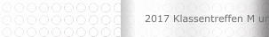 2017 Klassentreffen M und S